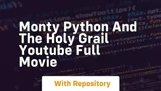 monty python and the holy grail youtube full movie