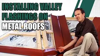 Installing Valley Flashings on Metal Roofs