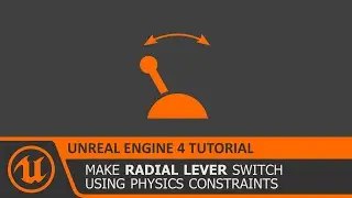 UE4 Pull Lever / Radial Switch using Physics Constraints in Unreal Engine 4 Tutorial How To