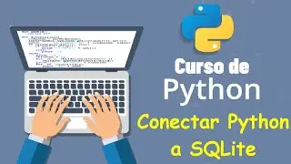 Curso de Python desde cero para principiantes | CONECTAR PYTHON A SQLITE, (video 39)