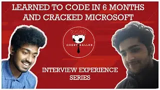 Learned CODING in 6 months and cracked MICROSOFT | Detailed Interview Experience | Ep-3