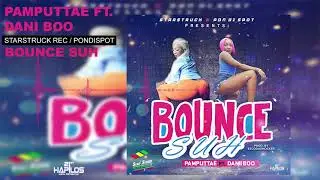 Pamputtae ft Danii Boo - Bounce Suh (Official Audio) | Star Struck Music | 21st Hapilos 2017