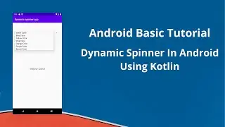 Dynamic Spinner In Android Using Kotlin