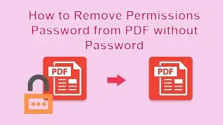 How to Remove Permissions Password from PDF without Password