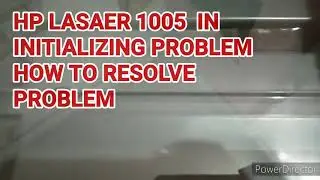 HP LaserJet 1005 Initializing problems how to solved problem in this printer