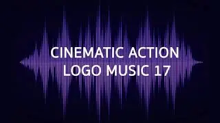 CINEMATIC ACTION LOGO MUSIC 17