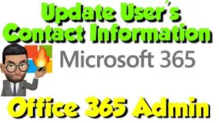 How to Update User Contact Information in Microsoft 365