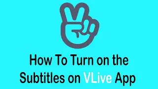 How to Turn On the Subtitles on VLive App (2022)