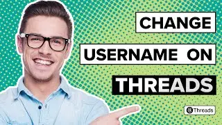 How To Change Username On Threads