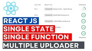 ReactJS File Uploader Frontend Loaders - Single state Single function &  Multiple files + Code