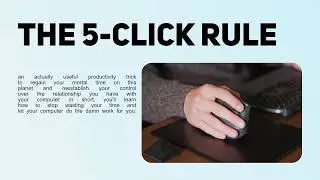 The 5-Click Rule: Do More in Less Time