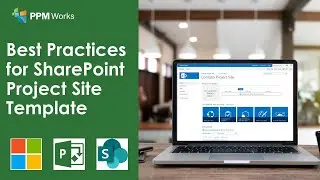 Best Practices for SharePoint Project Site Template