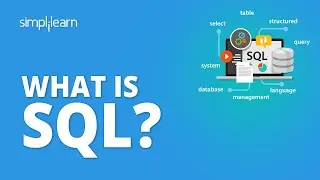 What is SQL | Introduction to SQL | SQL For Beginners | SQL Tutorial For Beginners | Simplilearn