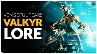 WARFRAME LORE  |  How Valkyr Became the Angry Frame