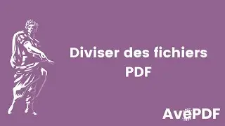 Diviser un PDF - Comment Scinder les Pages d'un Fichier PDF en Fichiers Indépendants