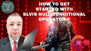 C# 12 - 11. How to get started with Elvis Null-Conditional Operator