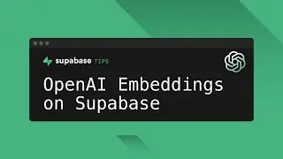 Using OpenAI embeddings on Supabase database - SupabaseTips