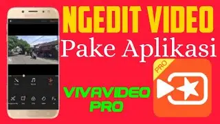 Cara Menggunakan Vivavideo Pro Gratis, Tanpa Iklan & Tanpa Watermark