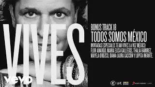 Carlos Vives - Todos Somos México (Audio)