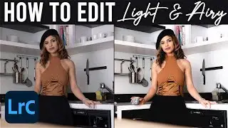 HOW TO EDIT LIGHT AND AIRY STYLE | Lightroom Tutorial