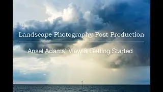 Intro to Landscape Photography Post Production