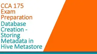 CCA175 Exam Prep - Database Creation - Storing Metadata in Hive Metastore