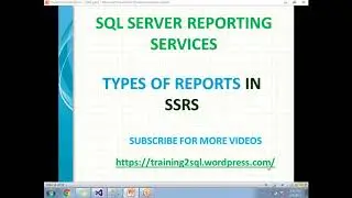 12 TYPES OF REPORTS IN SSRS | REPORT TYPES IN SSRS