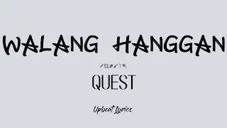 Quest - Walang Hanggan (Lyrics) | Upbeat Lyrics