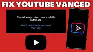 Fix Youtube Vanced not Working || How to Fix Youtube vanced not working