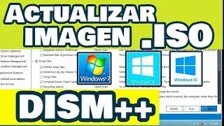 Dism++ / INTEGRAR / ACTUALILZAR Imagenen .ISO / Windows 7, 8.1, 10 32 & 64 bits