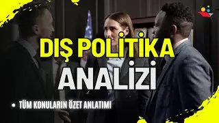 Dış Politika Analizi Dersi için Tüm Konuların Özeti