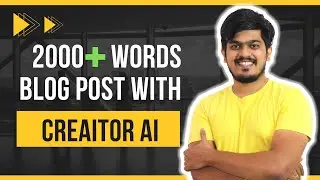 How To Write A Blog Post With Creaitor AI➡️(2000+ words in 10 minutes)| CreaitorAI Tutorial + Review