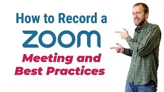 How to Record Zoom meeting and best practices | zoom recording meeting | recording a zoom meeting