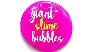 How to make giant slime bubbles