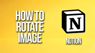 How To Rotate Image Notion Tutorial