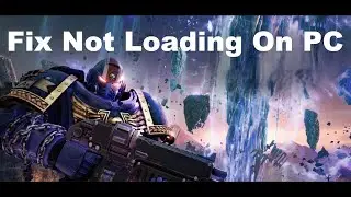 Fix Warhammer 40,000 Space Marine 2 Not Loading/Infinite Loading Screen On PC