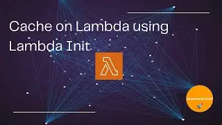 Caching on AWS Lambda using Lambda Init by awsmasterchef