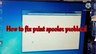 HOW TO FIX PRINT SPOOLER PROBLEM!