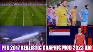 PES 2017 REALSTIC GRAPHIC MOD 2023 AIO