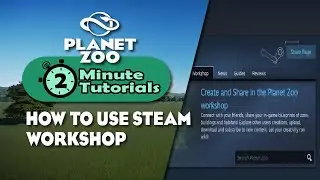 How to use Steam Workshop | 2 minute tutorials | Planet Zoo