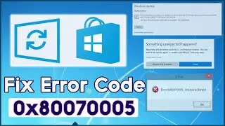 Fix Error 0x80070005 in Windows Update error and Windows Store in windows 10 - 11