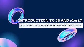 Introduction to JS and Alert Method | alert() | JavaScript Part-1 