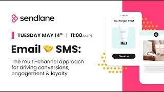 Email & SMS: The Multi-Channel Approach for Driving Conversions, Engagement & Loyalty