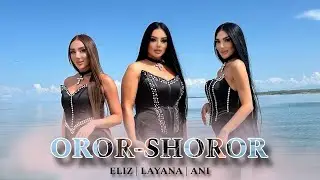 Layana / Ani / Eliz - OROR-SHOROR