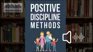 Positive Discipline Methods - FREE PARENTING AUDIO BOOK