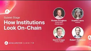 How Institutions Look On-Chain I Avalanche Summit II