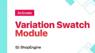 How to Activate Variation Swatch Module | ShopEngine