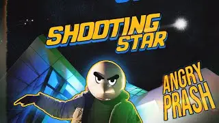 SHOOTING STAR | Angry Prash (Official Music Video)