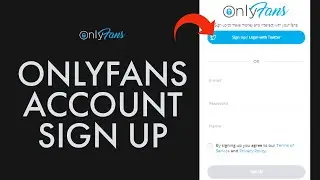 OnlyFans Sign Up: OnlyFans Account Registration Tutorial Video