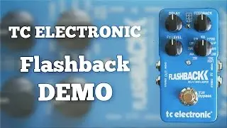 TC Electronic Flashback Delay Demo